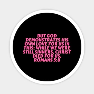 Bible Verse Romans 5:8 Magnet